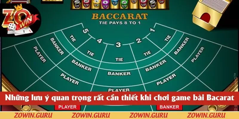 Những lưu ý quan trọng rất cần thiết khi chơi game bài Bacarat