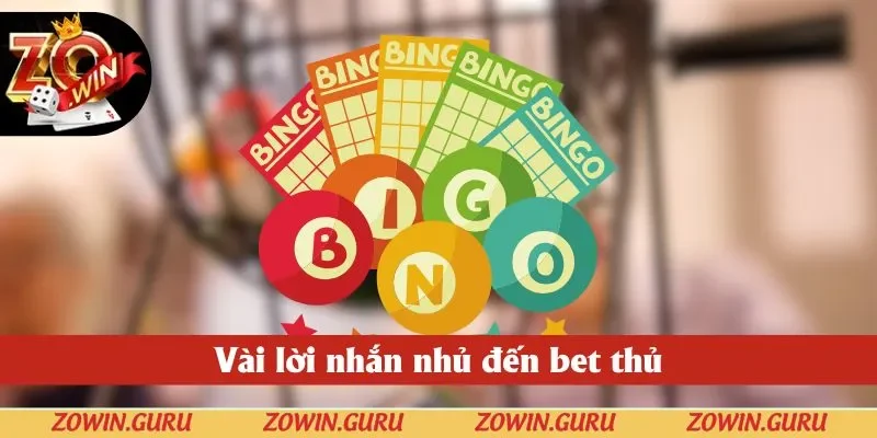 Vài lời nhắn nhủ đến bet thủ tại Zowin