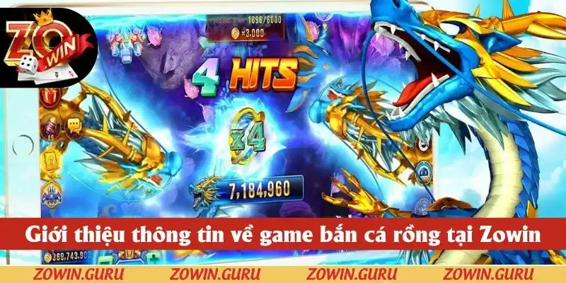 Giới thiệu thông tin về game bắn cá rồng tại cổng game Zowin