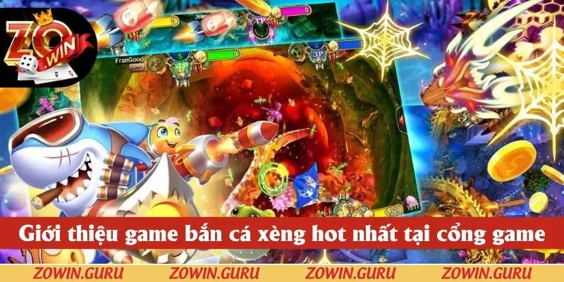 Giới thiệu game bắn cá xèng hot nhất tại cổng game Zowin