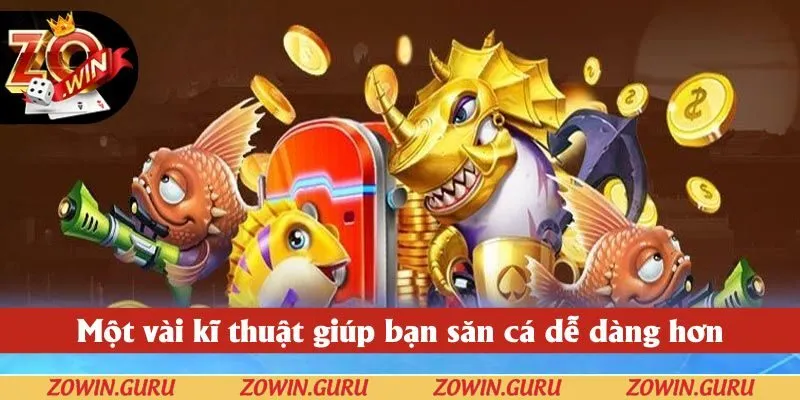 Một vài kĩ thuật giúp bạn săn cá dễ dàng hơn