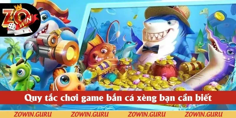 Quy tắc chơi game bắn cá xèng bạn cần biết