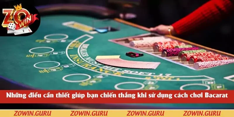 Những điều cần thiết giúp bạn chiến thắng khi sử dụng cách chơi Bacarat