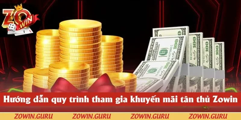 4 bước tham gia khuyến mãi tân thủ cực dễ dàng Zowin mà bạn nên nắm vững