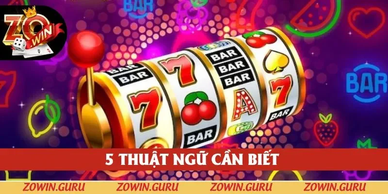 Top các thuật ngữ của nổ hũ là gì Zowin