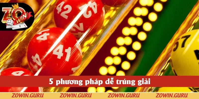 5 phương pháp dễ trúng giải Zowin