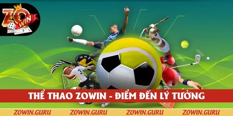 Thể thao ZOWIN - Điểm đến lý tưởng cho bet thủ Thể thao ZOWIN - Điểm đến lý tưởng cho bet thủ
